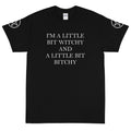 Little Bit Witchy And A Little Bit B****y - Short Sleeve T-Shirt Unisex