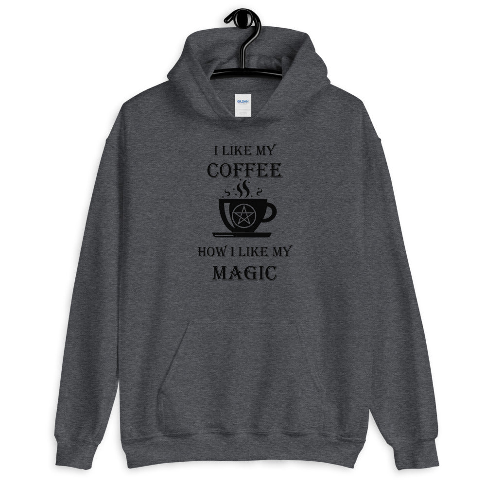 I Like My Coffee How I Like My Magic - Unisex Pullover Hoodie