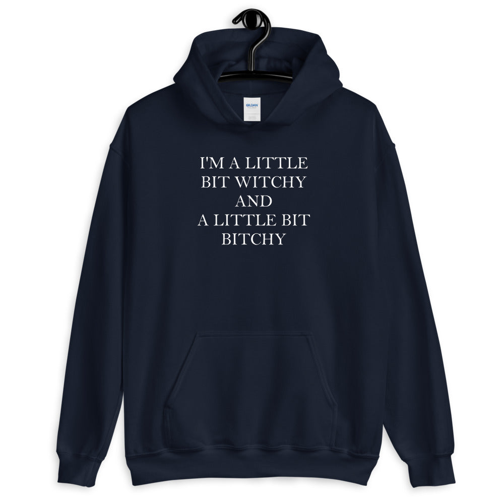 I'm A Little Bit Witchy And A Little Bit Bitchy - Unisex Pullover Hoodie