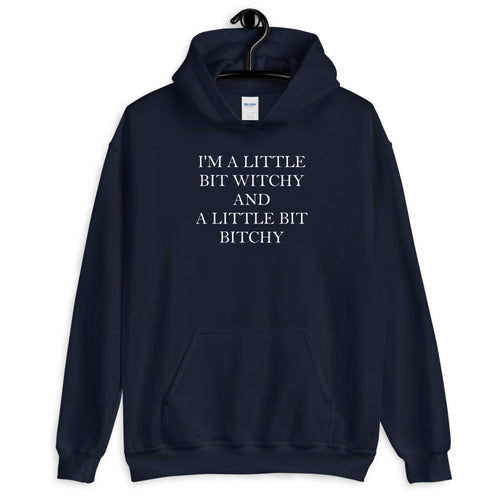 I'm A Little Bit Witchy And A Little Bit Bitchy - Unisex Pullover Hoodie