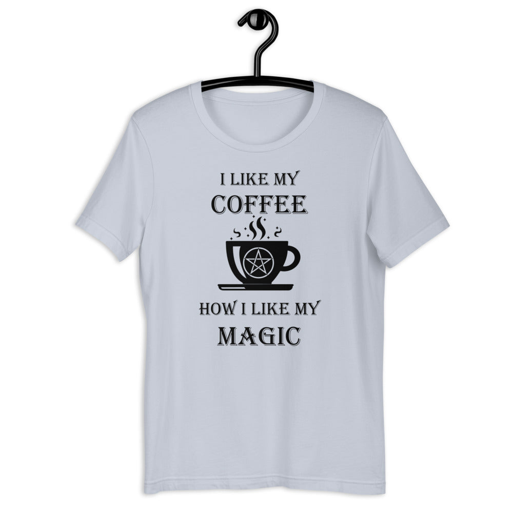 I Like My Coffee How I Like My Magic - Short-Sleeve Unisex T-Shirt