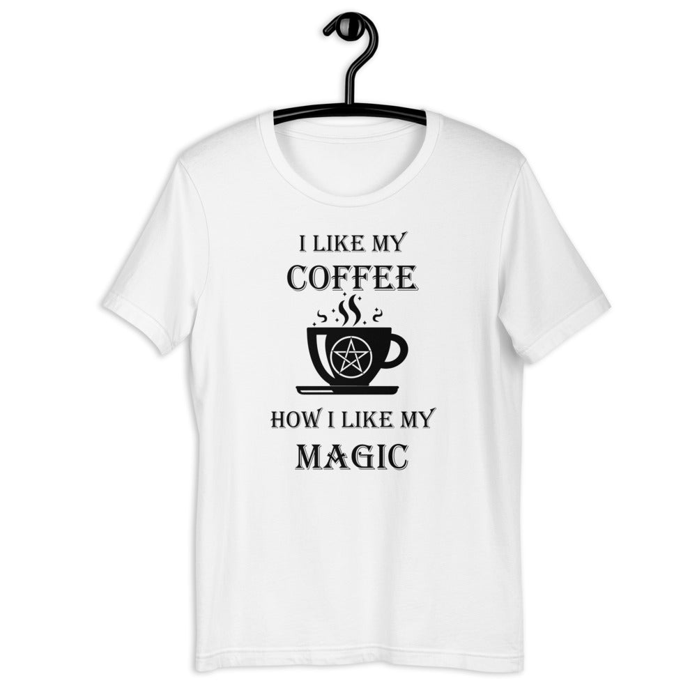 I Like My Coffee How I Like My Magic - Short-Sleeve Unisex T-Shirt